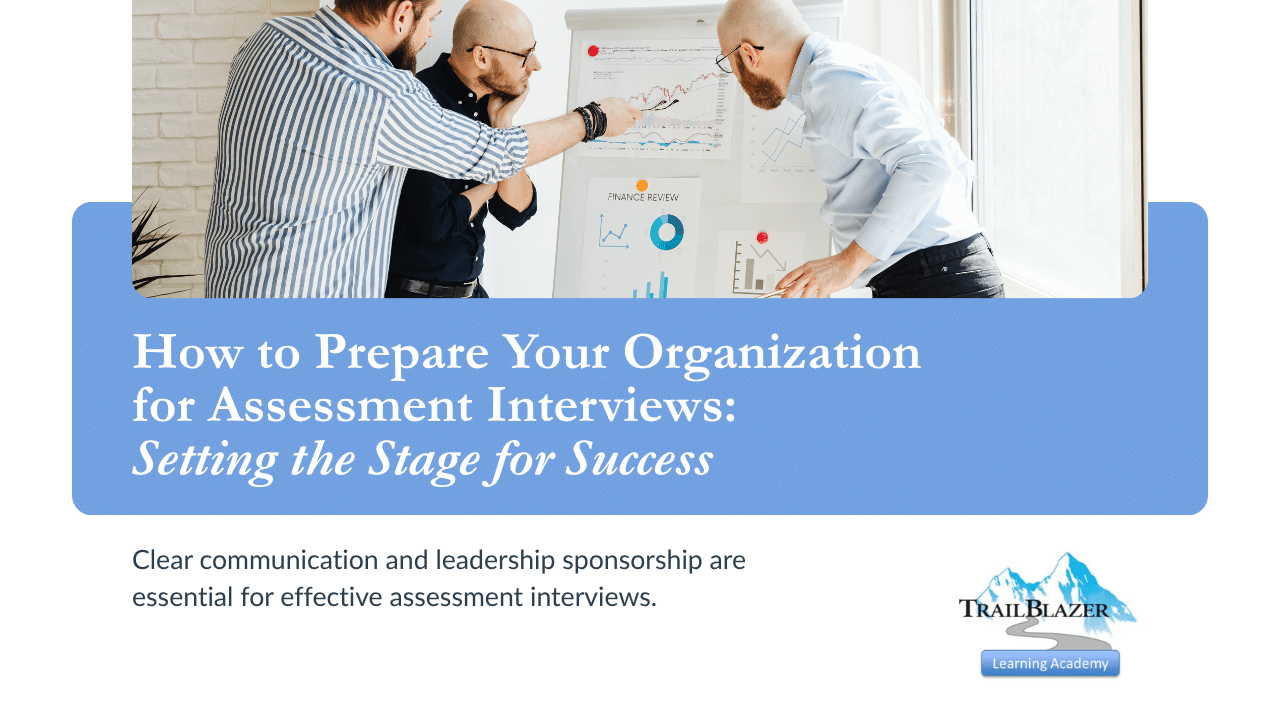 How to Prepare Your Organization for Assessment Interviews: Setting the Stage for Success